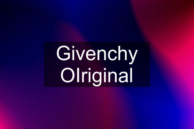 Givenchy OIriginal