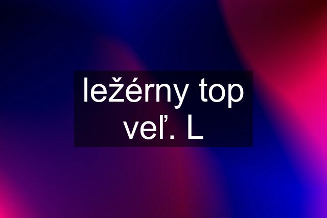 ležérny top veľ. L