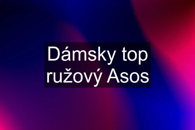 Dámsky top ružový Asos