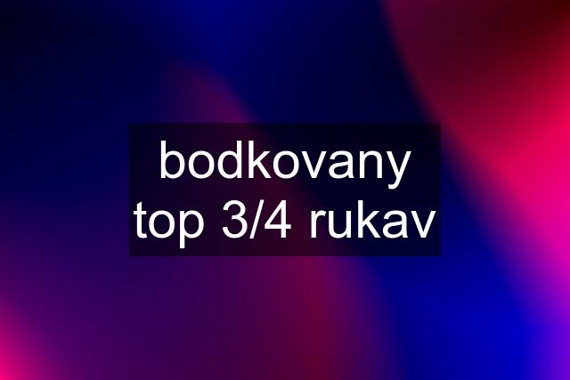 bodkovany top 3/4 rukav