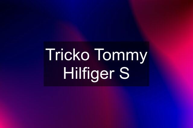 Tricko Tommy Hilfiger S