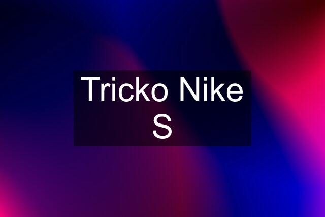 Tricko Nike S