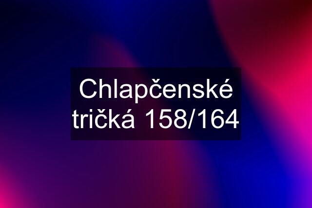 Chlapčenské tričká 158/164