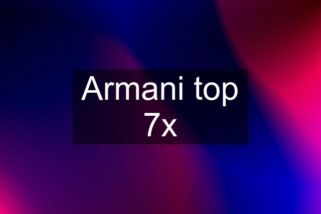 Armani top 7x