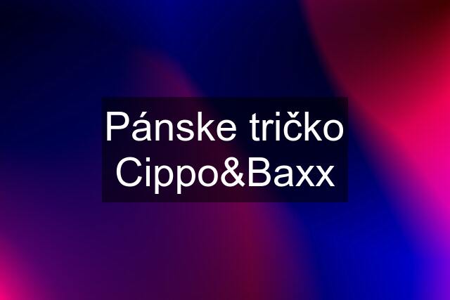 Pánske tričko Cippo&Baxx