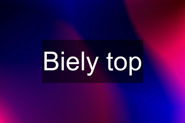 Biely top