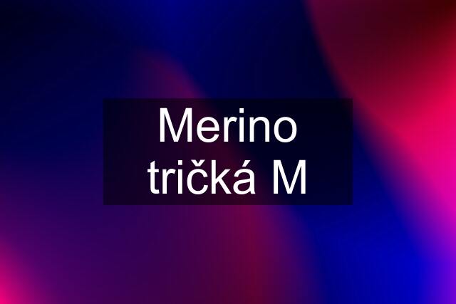 Merino tričká M