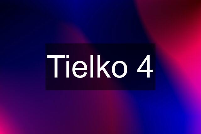 Tielko 4