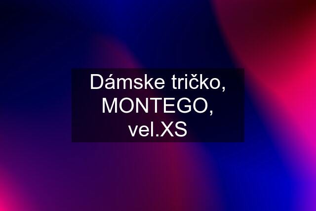 Dámske tričko, MONTEGO, vel.XS