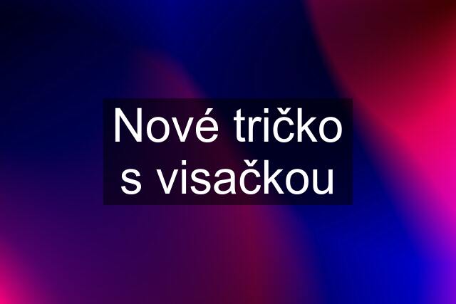 Nové tričko s visačkou