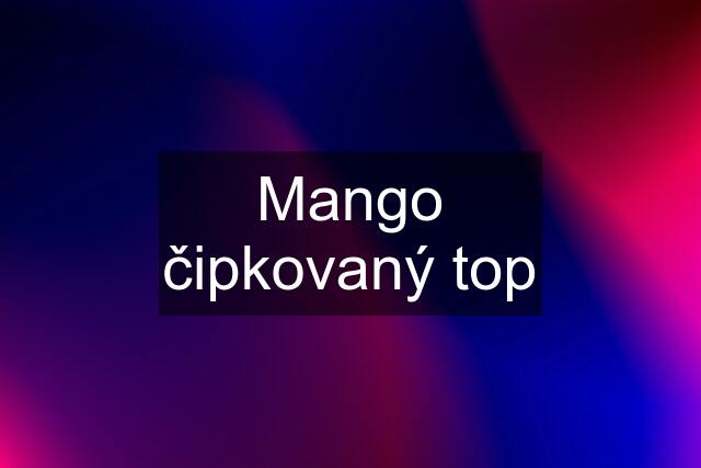 Mango čipkovaný top