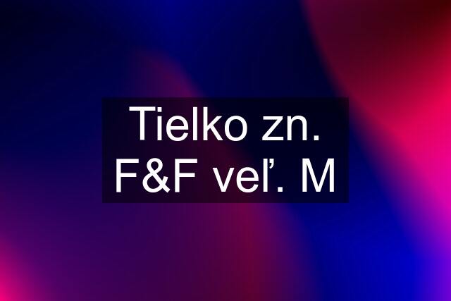 Tielko zn. F&F veľ. M