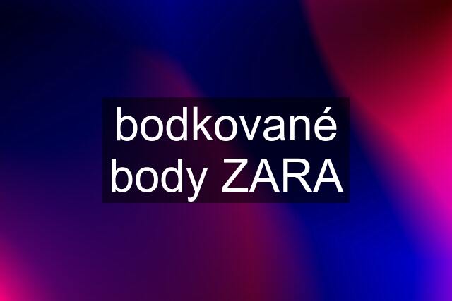 bodkované body ZARA