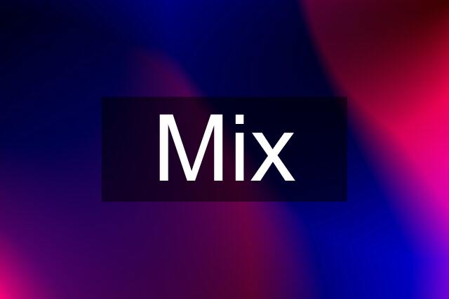 Mix