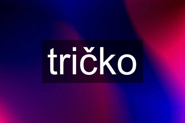 tričko