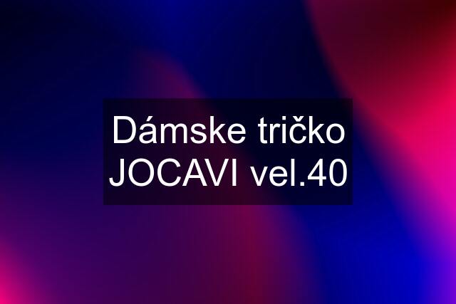 Dámske tričko JOCAVI vel.40