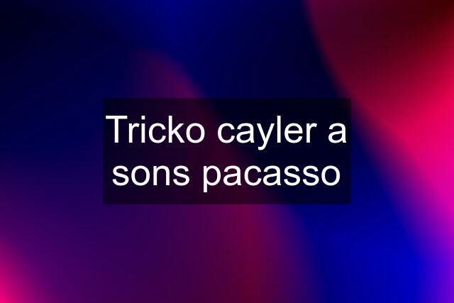 Tricko cayler a sons pacasso