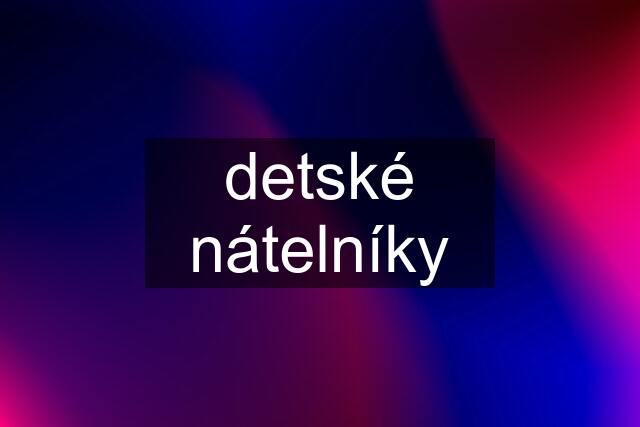 detské nátelníky