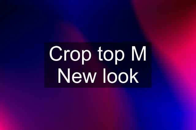 Crop top M New look