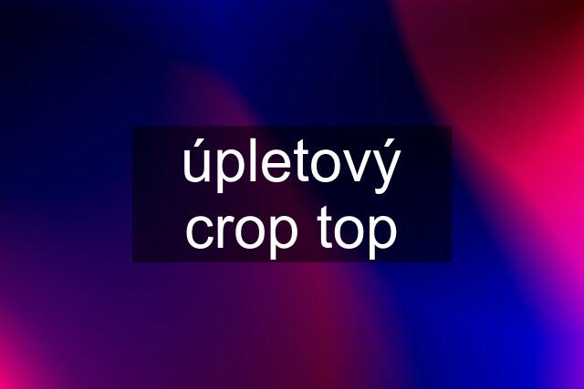 úpletový crop top