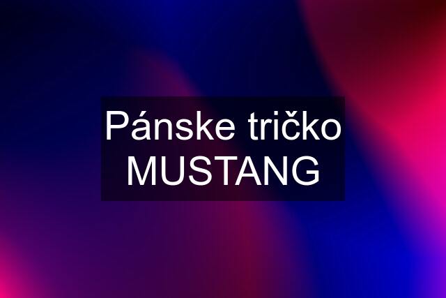 Pánske tričko MUSTANG