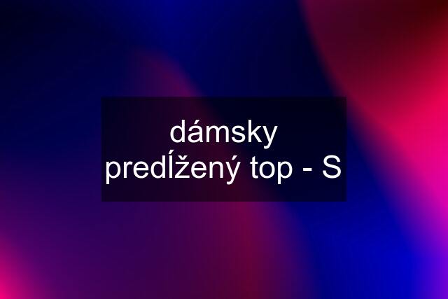 dámsky predĺžený top - S