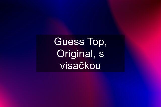 Guess Top, Original, s visačkou