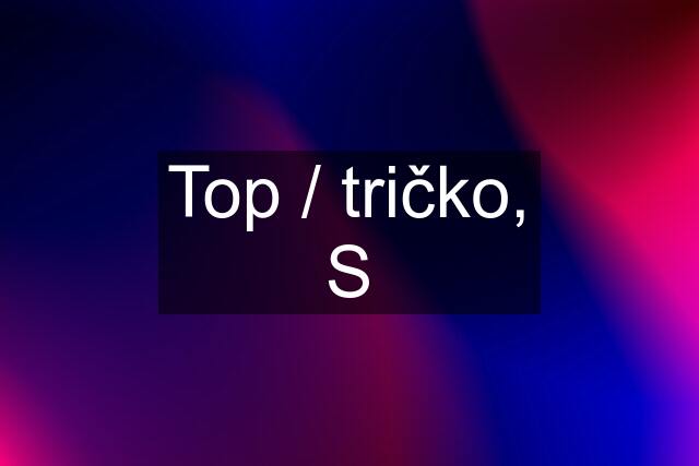 Top / tričko, S