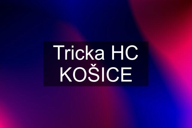 Tricka HC KOŠICE