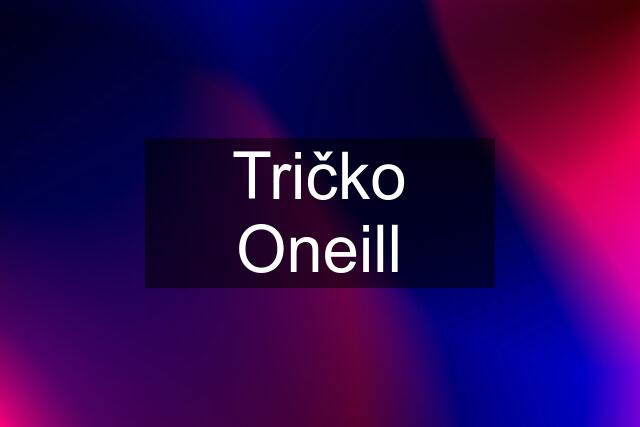 Tričko Oneill