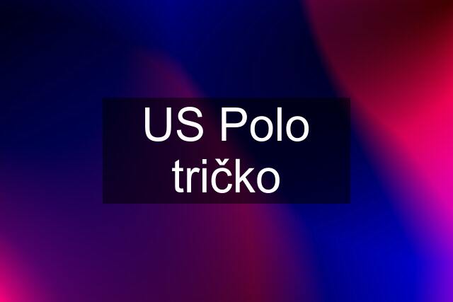 US Polo tričko