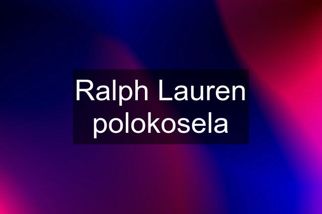 Ralph Lauren polokosela