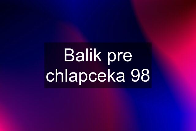 Balik pre chlapceka 98