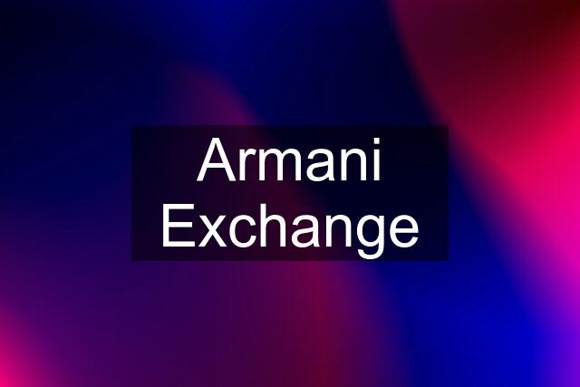 Armani Exchange