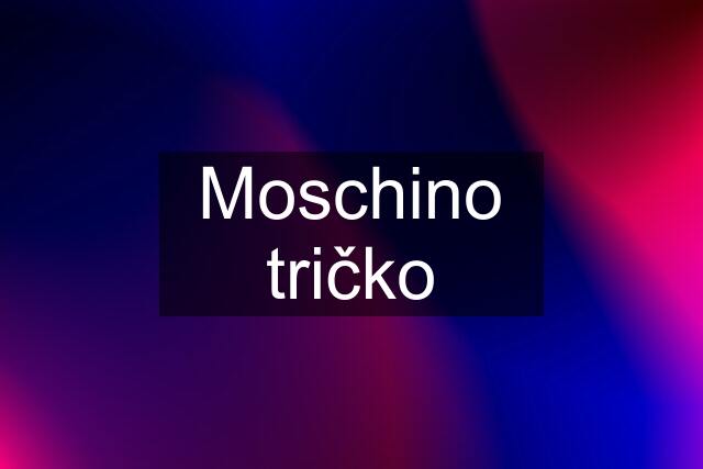 Moschino tričko