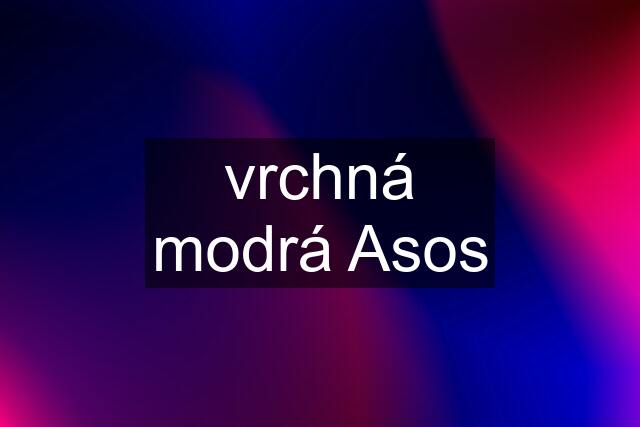 vrchná modrá Asos