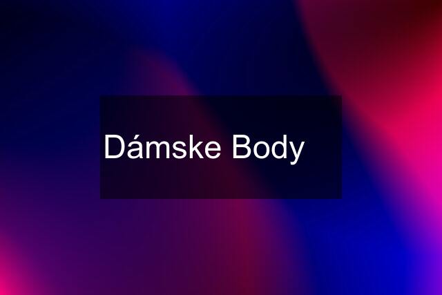 Dámske Body ✅