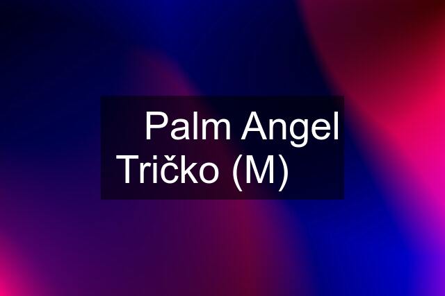 ⭐ Palm Angel Tričko (M) ⭐