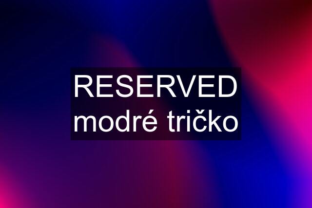 RESERVED modré tričko