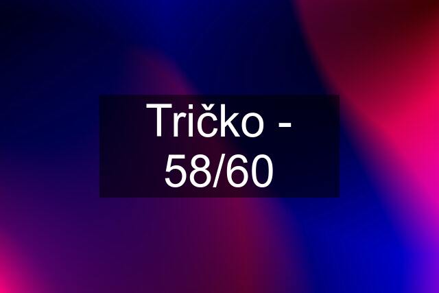 Tričko - 58/60