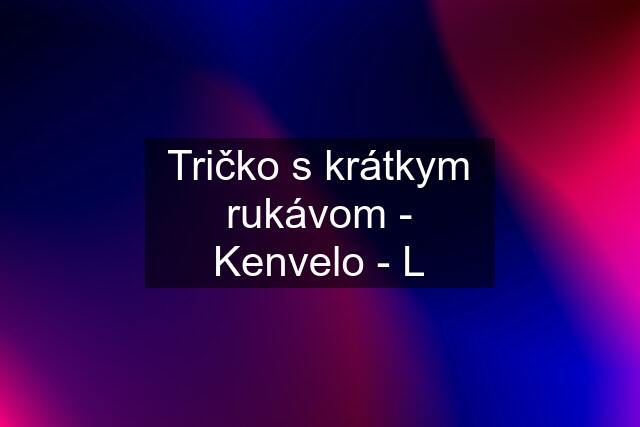 Tričko s krátkym rukávom - Kenvelo - L