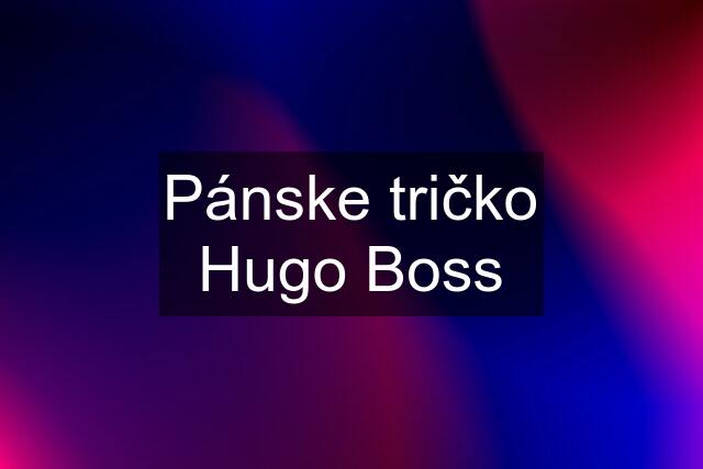 Pánske tričko Hugo Boss