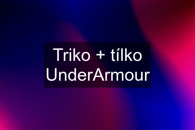 Triko + tílko UnderArmour