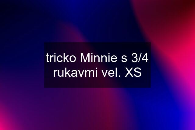 tricko Minnie s 3/4 rukavmi vel. XS