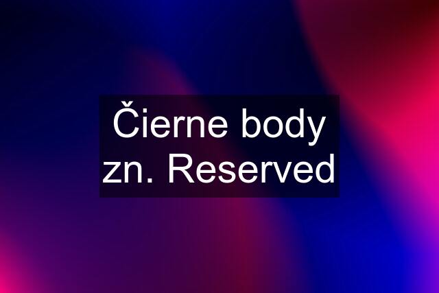 Čierne body zn. Reserved