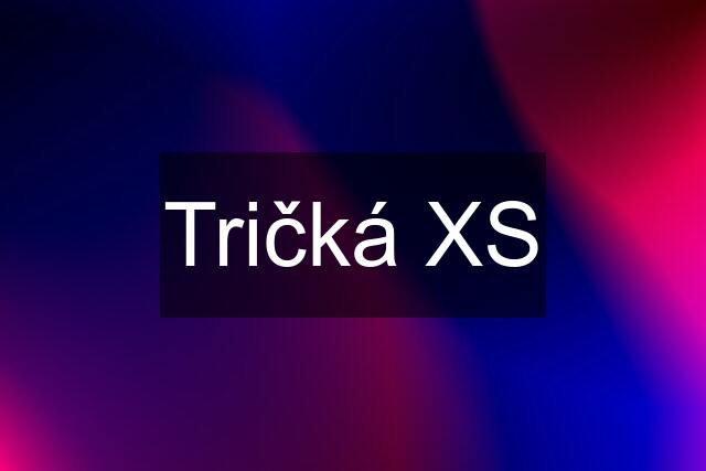 Tričká XS