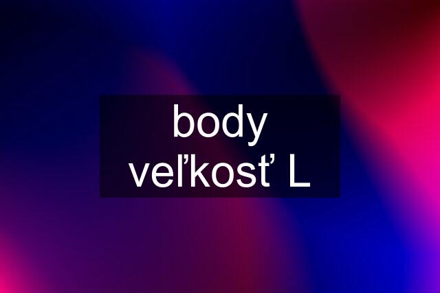 body veľkosť L