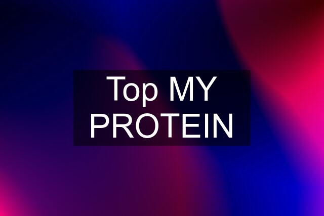 Top MY PROTEIN