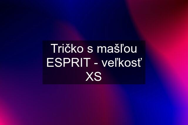 Tričko s mašľou ESPRIT - veľkosť XS