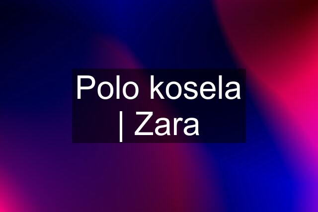 Polo kosela | Zara